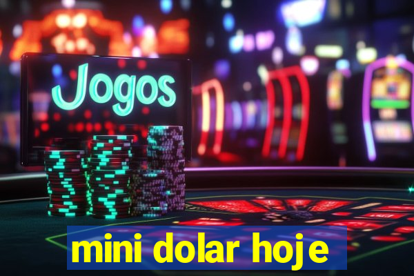 mini dolar hoje